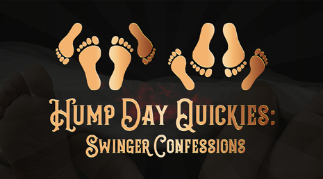 Hump Day Quickies: Swinger Confessions Podcast