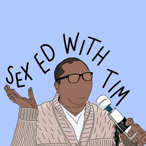 Sex Ed With Tim Podcast