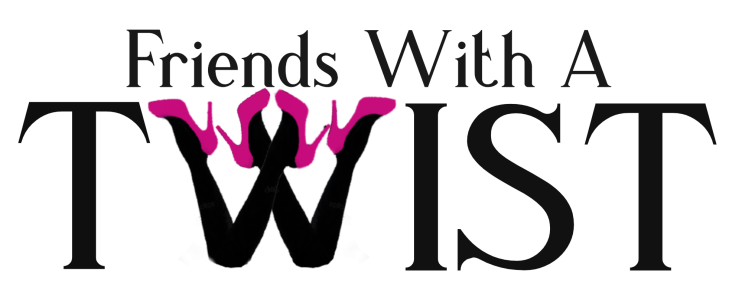 Friends With A Twist Podcast